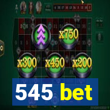 545 bet